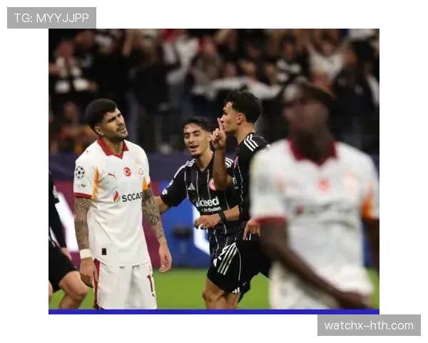 加拉塔萨雷攻防兼备，新赛季展现强劲竞争力